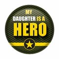 Goldengifts 2 in. My Daughter is A Hero Button, Multi Color GO3339701